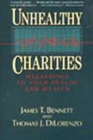 Unhealthy Charities: Hazardous to Your Health and Wealth 0465029108 Book Cover