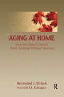 Aging at Home: How the Elderly Adjust Their Housing Without Moving 0866567364 Book Cover