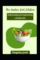 The Gastric Diet Solution; Understanding And Implemmenting A healthy Diet B0CVFTVF13 Book Cover