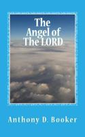 The Angel of the Lord: Who Is He? 1533165483 Book Cover