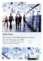 Ein neues Projektmanagement-System f�r die Telecom der SBB: Chancen und Herausforderungen f�r die Schweizerischen Bundesbahnen 3668619514 Book Cover