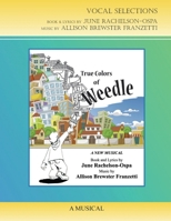 The True Colors of Weedle - The Musical - Vocal Selections Music Book B0BR681GK5 Book Cover