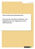 Der gest�rte Bauablauf. Einfl�sse und M�glichkeiten der digitalisierenden BIM-Methodik 3346331903 Book Cover
