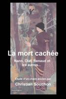 La mort cachée: Nann, Olaf, Renaud et les autres 154323528X Book Cover