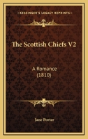 The Scottish Chiefs: A Romance; Volume 2 1017712956 Book Cover