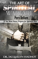 The Art of Spiritual Warfare: Para Bellum: If You Want Peace, Prepare for Spiritual War! B0BYLZY7LP Book Cover
