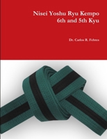 Nisei Yoshu Ryu Kempo, 6th and 5th Kyu 1387087533 Book Cover