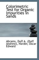 Colorimetric Test for Organic Impurities in Sands 1113403136 Book Cover