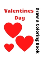 Draw a Coloring Book Valentines Day: for Children and their Parents B0BGFBB9V8 Book Cover