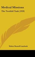Medical Missions: The Twofold Task 1164909800 Book Cover