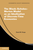 The Black-Scholes-Merton Model as an Idealization of Discrete-Time Economies 1108707653 Book Cover