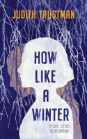 How Like A Winter: A Love Letter To Belonging 1919260404 Book Cover