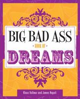 Big Bad Ass Book of Dreams 1402747845 Book Cover