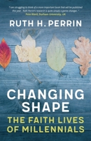 Changing Shape: The Faith Lives of Millennials 0334058317 Book Cover