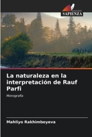 La naturaleza en la interpretación de Rauf Parfi: Monografía 6206232360 Book Cover