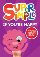 Super Simple™ If You're Happy Sticker Activity Book 0486854779 Book Cover