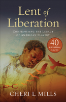 Lent of Liberation: Confronting the Legacy of American Slavery 0664266835 Book Cover