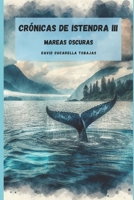 Crónicas de Istendra III: Mareas oscuras (Spanish Edition) B0GX5M5M3X Book Cover