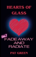 Hearts of Glass: Fade Away and Radiate 1967232253 Book Cover