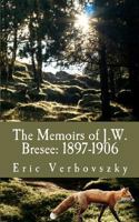 The Memoirs of J.W. Bresee: 1897-1906 1481194771 Book Cover