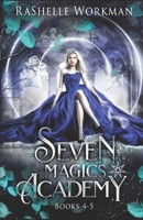 Seven Magics Academy Books 4-5: Deadly Witch and Royal Witch (Seven Magics Academy World) B08DC9ZT1Q Book Cover