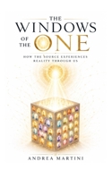 The Windows of The One: How the Source experiences reality through us B0HKLFY73X Book Cover