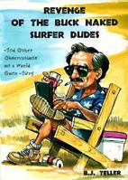 Revenge of the Buck Naked Surfer Dudes: And Other Observations on a World Gone Awry 093265911X Book Cover