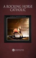 Rocking Horse Catholic 1783793317 Book Cover