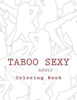 Taboo Sexy Adult Coloring: Adult Coloring Book 1543175775 Book Cover