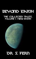 Beyond Earth: The collected tales, Volume 1: New Earth 178719096X Book Cover