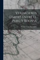 Verdaderos Límites Entre El Perú Y Bolivia 1018332278 Book Cover