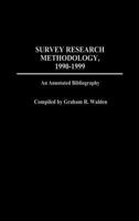 Survey Research Methodology, 1990-1999: An Annotated Bibliography 0313305978 Book Cover