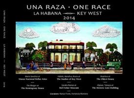 Una Raza One Race La Habana Key West 2014 Mario Sanchez Museo Nacional De Bellas Artes Jan 17 March 23 2014 1628475323 Book Cover