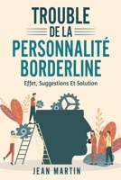 Trouble de la Personnalité Borderline: effet, suggestions et solution 1803622288 Book Cover