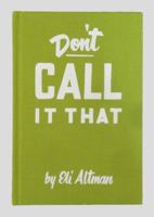 Don't Call It That: A Naming Workbook B00RWS90JU Book Cover