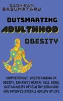 Outsmarting Adulthood Obesity B0CH3W65XJ Book Cover