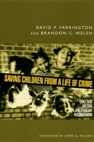 Saving Children from a Life of Crime: Early Risk Factors and Effective Interventions (Studies in Crime and Public Policy) 0195378997 Book Cover