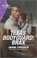 Texas Bodyguard: Brax 133558255X Book Cover