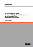 Zur Fr�hf�rderung in der Montessori-P�dagogik unter besonderer Ber�cksichtigung der Wahrnehmungsschulung 3638854582 Book Cover