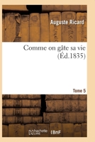 Comme on gâte sa vie. Tome 5 201305422X Book Cover