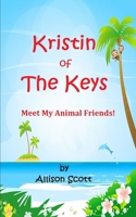 Kristin of the Keys: Meet My Animal Friends! B08KQBYVHC Book Cover