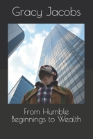From Humble Beginnings to Wealth B0F667DVKH Book Cover