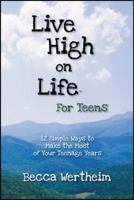 Live High on Life for Teens: 12 Simple Ways to Make the Most of Your Teenage Years 1432758039 Book Cover