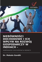 NierównoSci Dochodowe I Ich Wplyw Na Rozwój Gospodarczy W Indiiach - (Polish Edition) 6630153138 Book Cover