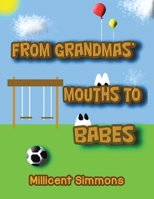 From Grandmas' Mouths to Babes 1956001395 Book Cover