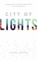 City of Lights: Letting go of what we think life should look like so we can discover more 0692943900 Book Cover