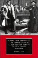 Knowledge, Discovery and Imagination in Early Modern Europe: The Rise of Aesthetic Rationalism 0521587956 Book Cover