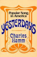 Yesterdays: Popular Song in America 0393300625 Book Cover