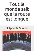 Tout le monde sait que la route est longue: Tout le monde sait que la neige est rouge tome II B08NF36CYB Book Cover