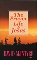 Prayer Life of Jesus: 1857920104 Book Cover